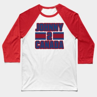 Johnny Canada to Montreal!!! Baseball T-Shirt